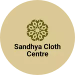 Business logo of Sandhya cloth centre