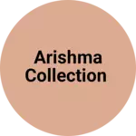 Business logo of Arishma collection