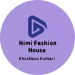 Business logo of Himi Fashion House
