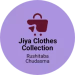 Business logo of Jiya clothes collection