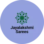 Business logo of Jayalakshmi Sarees