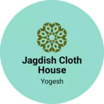 Business logo of Jagdish Cloth House