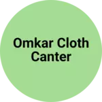 Business logo of Omkar cloth canter