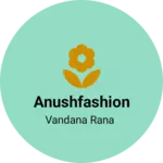 Business logo of Anushfashion