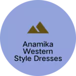 Business logo of Anamika western style dresses
