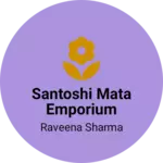 Business logo of Santoshi mata emporium