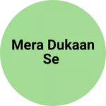 Business logo of Mera Dukaan Se