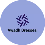 Business logo of Awadh dresses