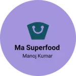 Business logo of Ma Superfood