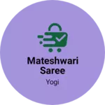 Business logo of Mateshwari saree