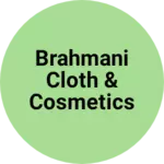 Business logo of Brahmani cloth & cosmetics