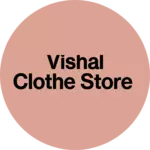 Business logo of Vishal Clothe store