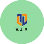 Business logo of V. J. P.