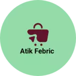 Business logo of Atik febric