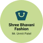 Business logo of SHREE BHAVANI FASHION