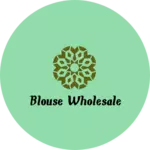 Business logo of Blouse wholesale based out of Mayurbhanj