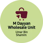 Business logo of M Dayyan wholesale unit