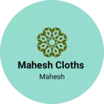 Business logo of Mahesh cloths