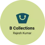 Business logo of B collections