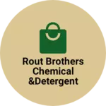 Business logo of Rout brothers chemical &Detergent
