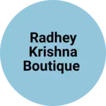 Business logo of Radhey krishna boutique