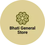 Business logo of Bhati general Store