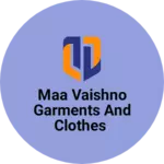 Business logo of Maa vaishno garments and clothes
