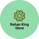 Business logo of Rehan king store