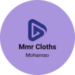 Business logo of MMR CLOTHS