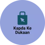 Business logo of Kapda ke dukaan