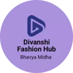 Business logo of Divanshi fashion hub