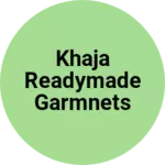 Business logo of Khaja Readymade garmnets private limited