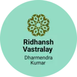 Business logo of RIDHANSH VASTRALAY