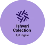 Business logo of ISHVARI COLECTION