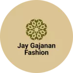 Business logo of Jay Gajanan Fashion