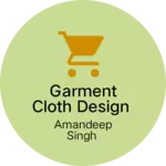 Business logo of Garment cloth design