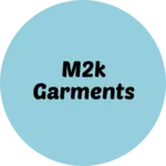 Business logo of M2K GARMENTS
