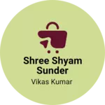 Business logo of Shree Shyam sunder