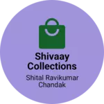 Business logo of SHIVAAY COLLECTIONS