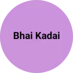 Business logo of Bhai kadai