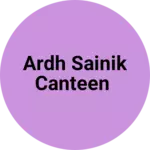 Business logo of Ardh Sainik canteen