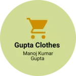 Business logo of Gupta clothes