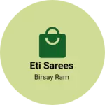 Business logo of Eti sarees