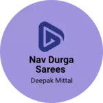 Business logo of Nav Durga Sarees