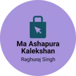 Business logo of Ma ashapura kalekshan