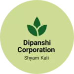 Business logo of DIPANSHI CORPORATION