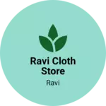 Business logo of Ravi cloth store