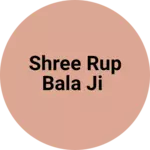 Business logo of Shree rup bala ji