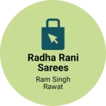 Business logo of Radha Rani Sarees