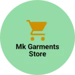 Business logo of Mk garments store